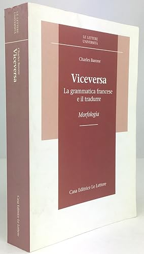 Bild des Verkufers fr Viceversa. La grammatica francese e il tradurre. Morfologia. zum Verkauf von Antiquariat Heiner Henke