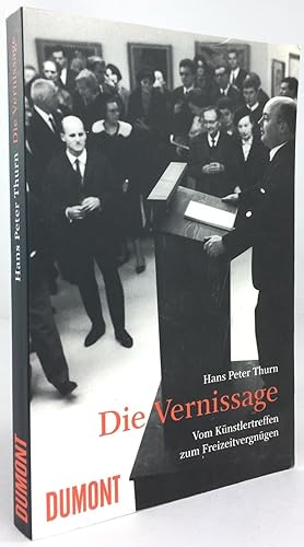 Imagen del vendedor de Die Vernissage. Vom Knstlertreffen zum Freizeitvergngen. a la venta por Antiquariat Heiner Henke