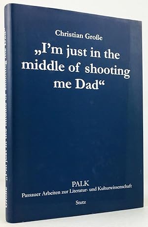 Imagen del vendedor de I'm just in the middle of shooting me Dad " . Die Inszenierung von Gewalt im zeitgenssischen irischen Drama. a la venta por Antiquariat Heiner Henke