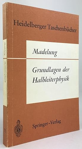 Image du vendeur pour Grundlagen der Halbleiterphysik. Mit 63 Abbildungen. mis en vente par Antiquariat Heiner Henke