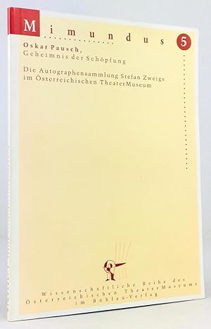 Bild des Verkufers fr Geheimnis der Schpfung. Die Autographensammlung Stefan Zweigs im sterreichischen TheaterMuseum. Mit einem Beitrag von Karl Ecker. zum Verkauf von Antiquariat Heiner Henke