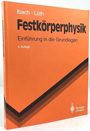 Bild des Verkufers fr Festkrperphysik. Einfhrung in die Grundlagen. Mit 230 Abbildungen und 16 Tabellen. Vierte Auflage. zum Verkauf von Antiquariat Heiner Henke