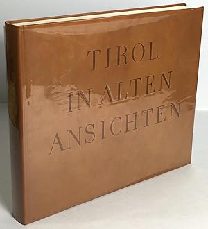 Tirol in alten Ansichten. Nord- Ost- und Südtirol. Herausgeber : Tiroler Landesmuseum Ferdinandeum.