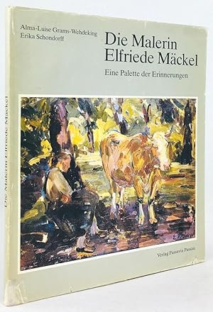 Imagen del vendedor de Die Malerin Elfriede Mckel. Eine Palette der Erinnerungen. a la venta por Antiquariat Heiner Henke