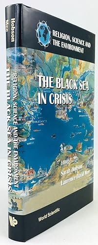 Seller image for The Black Sea in Crisis: Religion, Science and the Environment, Symposium II - An Encounter of Beliefs: A Single Objective, 20 - 28 September 1997. for sale by Antiquariat Heiner Henke
