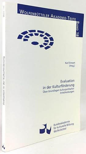 Seller image for Evaluation in der Kulturfrderung. ber Grundlagen kulturpolitischer Entscheidungen. for sale by Antiquariat Heiner Henke
