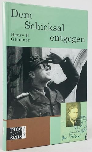 Seller image for Dem Schicksal entgegen. Die bemerkenswerte Geschichte eines Juden, der im Nazi-Deutschland berlebte. for sale by Antiquariat Heiner Henke