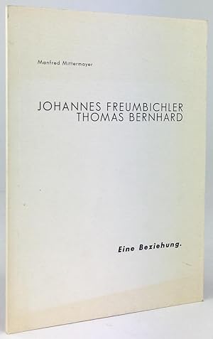 Seller image for Johannes Freumbichler - Thomas Bernhard. Eine Beziehung. Einleitende Bemerkungen zur Ausstellung im Bernhard-Haus Ohlsdorf (Stadtheater Gmunden, 12. Februar 1999). for sale by Antiquariat Heiner Henke