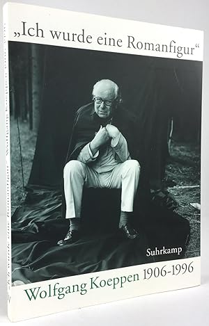 Bild des Verkufers fr "Ich wurde eine Romanfigur". Wolfgang Koeppen 1906 - 1996. zum Verkauf von Antiquariat Heiner Henke