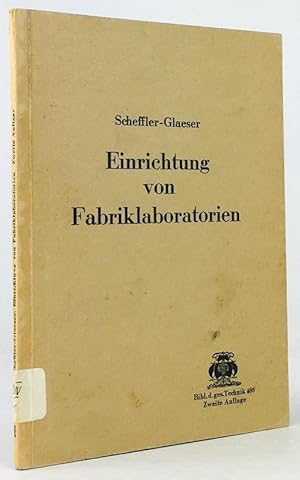 Bild des Verkufers fr Einrichtung von Fabriklaboratorien. Zweite neubearbeitete Auflage von Heinrich Glaeser. Mit 53 Abbildungen. zum Verkauf von Antiquariat Heiner Henke