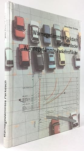 Bild des Verkufers fr Wrmegedmmtes Parkdach - Hofkellerdecke - Wrmegedmmte Verkehrsflche. 2. Auflage. zum Verkauf von Antiquariat Heiner Henke