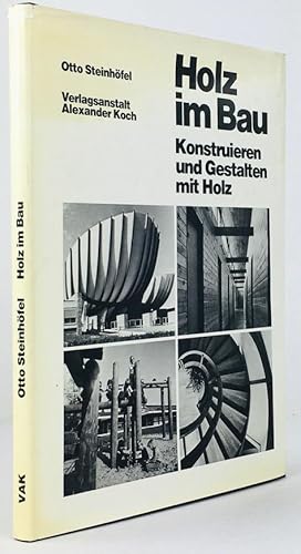 Seller image for Holz im Bau. Konstruieren und Gestalten mit Holz. for sale by Antiquariat Heiner Henke