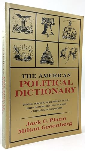 Image du vendeur pour The American Political Dictionary. (Additional information on the cover: Definitions, backgrounds, and explanations of the basic concepts, the statutes, court cases, and agencies of federal, state, and local government.) mis en vente par Antiquariat Heiner Henke