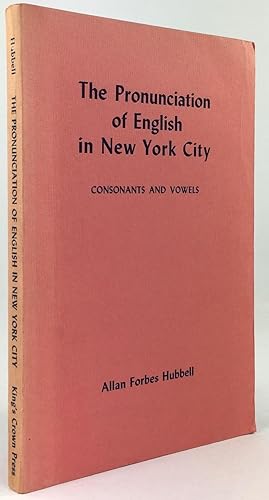 The Pronunciation of English in New York City. Consonants and Vowels.