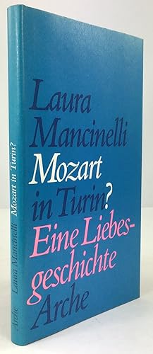 Bild des Verkufers fr Mozart in Turin ? Eine Liebesgeschichte. Aus dem Italienischen von Sigrid Vagt. zum Verkauf von Antiquariat Heiner Henke