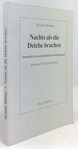 Bild des Verkufers fr Nachts als die Deiche brachen. Sturmflut im niederlndischen Polderland. Abenteuer - Tatsachen - Roman. zum Verkauf von Antiquariat Heiner Henke