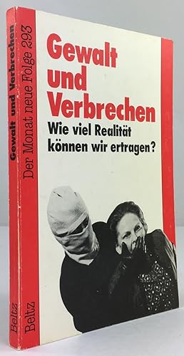 Seller image for Gewalt und Verbrechen. Wie viel Realitt knnen wir ertragen ? for sale by Antiquariat Heiner Henke