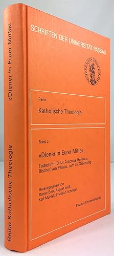 Imagen del vendedor de Diener in Eurer Mitte". Festschrift fr Dr. Antonius Hofmann, Bischof von Passau, zum 75. Geburtstag. a la venta por Antiquariat Heiner Henke