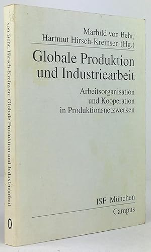 Seller image for Globale Produktion und Industriearbeit. Arbeitsorganisation und Kooperation in Produktionsnetzwerken. for sale by Antiquariat Heiner Henke