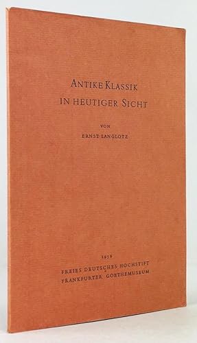 Imagen del vendedor de Antike Klassik in heutiger Sicht. Vortrag gehalten im Freien Deutschen Hochstift in Frankfurt am Main. a la venta por Antiquariat Heiner Henke