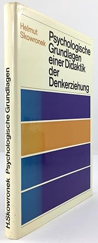 Seller image for Psychologische Grundlagen einer Didaktik der Denkerziehung. Kognitive Prozesse und kognitive Strukturen. for sale by Antiquariat Heiner Henke