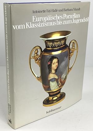 Imagen del vendedor de Europisches Porzellan vom Klassizismus bis zum Jugendstil. a la venta por Antiquariat Heiner Henke