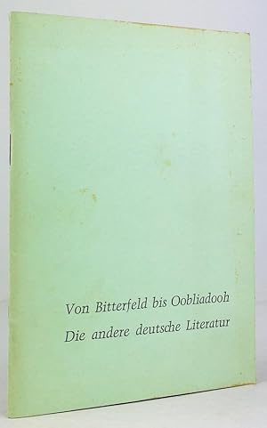 Seller image for Von Bitterfeld bis Oobliadooh. Die andere deutsche Literatur. Ein Bcherverzeichnis der Amerika-Gedenkbibliothek. for sale by Antiquariat Heiner Henke