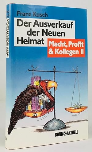 Seller image for Der Ausverkauf der Neuen Heimat. Macht, Profit & Kollegen II. for sale by Antiquariat Heiner Henke