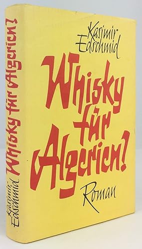 Bild des Verkufers fr Whisky fr Algerien ? Roman. zum Verkauf von Antiquariat Heiner Henke