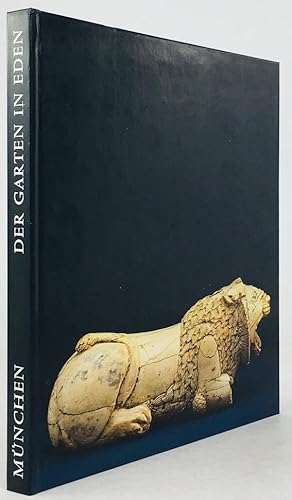 Der Garten in Eden. 7 Jahrtausende Kunst und Kultur an Euphrat und Tigris. Katalog zu den Ausstel...