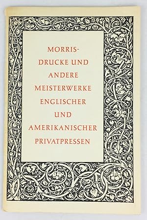 Seller image for Morris-Drucke und andere Meisterwerke englischer und amerikanischer Privatpressen. Ausstellung des Gutenberg-Museums in Mainz. Erffnung am 24. Mrz 1954, dem 120. Geburtstag von William Morris. for sale by Antiquariat Heiner Henke