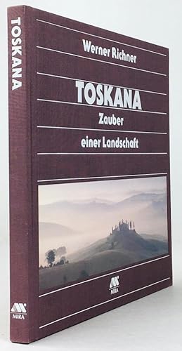 Toskana. Zauber einer Landschaft. Fotos von Werner Richner. Bild- und Textauswahl : Jürgen Freudl.