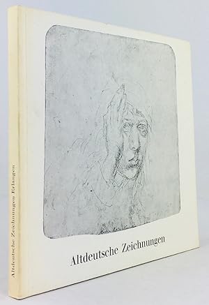 Bild des Verkufers fr Altdeutsche Zeichnungen aus der Universittsbibliothek Erlangen. Katalog zur Ausstellung in der Staatl. Graph. Slg., Mnchen Juni / Juli 1974. zum Verkauf von Antiquariat Heiner Henke