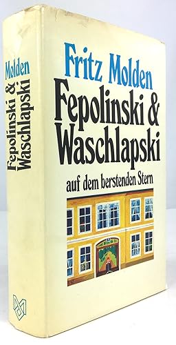 Bild des Verkufers fr Fepolinski und Waschlapski auf dem berstenden Stern. Bericht einer unruhigen Jugend. zum Verkauf von Antiquariat Heiner Henke