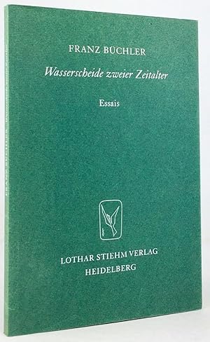 Seller image for Wasserscheide zweier Zeitalter. Essais. for sale by Antiquariat Heiner Henke