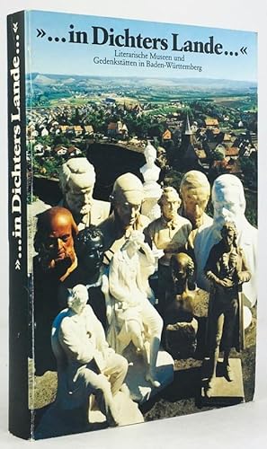 Seller image for in Dichters Lande.". Literarische Museen und Gedenksttten in Baden-Wrttemberg. Eine Ausstellung im Schiller-Nationalmuseum Marbach am Neckar. Katalog zur Ausstellung Mai bis Oktober 1981. for sale by Antiquariat Heiner Henke