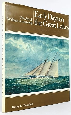 Bild des Verkufers fr Early Days on the Great Lakes. The Art of William Armstrong. zum Verkauf von Antiquariat Heiner Henke