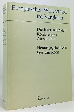 Bild des Verkufers fr Europischer Widerstand im Vergleich. Die Internationalen Konferenzen Amsterdam. zum Verkauf von Antiquariat Heiner Henke