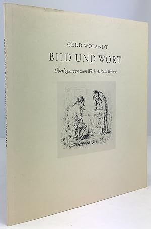 Seller image for Bild und Wort. berlegungen zum Werk A. Paul Webers. for sale by Antiquariat Heiner Henke