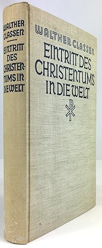 Seller image for Eintritt des Christentums in die Welt. Der Sieg des Christentums auf dem Hintergrunde der untergehenden antiken Kultur. Mit einer Kartenskizze. for sale by Antiquariat Heiner Henke