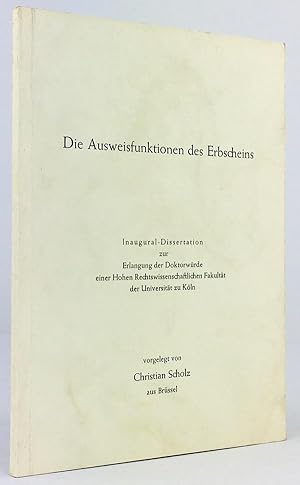 Bild des Verkufers fr Die Ausweisfunktionen des Erbscheins. Inaugural - Dissertation zur Erlangung der Doktorwrde einer Hohen Rechtswissenschaftlichen Fakultt der Universitt Kln. zum Verkauf von Antiquariat Heiner Henke