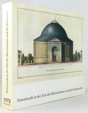 Darmstadt in der Zeit des Klassizismus und der Romantik. Ausstellungsleitung und Katalogredaktion...