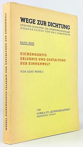 Bild des Verkufers fr Eichendorffs Erlebnis und Gestaltung der Sinnenwelt. zum Verkauf von Antiquariat Heiner Henke