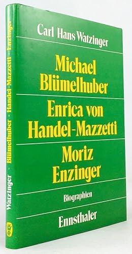 Bild des Verkufers fr Michael Blmelhuber. Enrica von Handel-Mazzetti. Moriz Enzinger. Schpferische Begegnungen jenseits der Zeitgeschichte. Biographien mit 20 Illustrationen. zum Verkauf von Antiquariat Heiner Henke