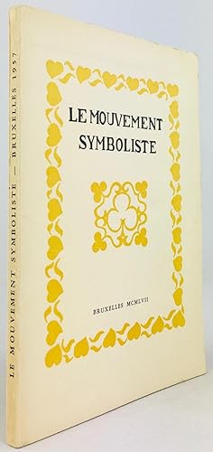 Seller image for Le Mouvement symboliste. Exposition organisee dans le cadre de l'accord culturel Franco - Belge. Janvier - Mars 1957. for sale by Antiquariat Heiner Henke