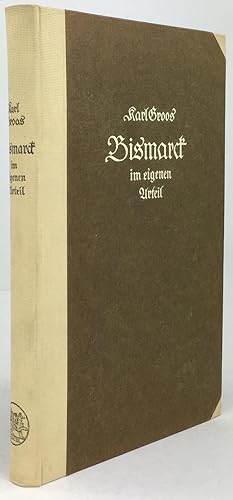 Bild des Verkufers fr Bismarck im eigenen Urteil. Psychologische Studien. 1.-3.Auflage. zum Verkauf von Antiquariat Heiner Henke