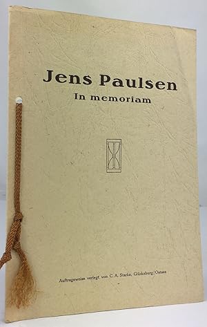 Bild des Verkufers fr Jens Paulsen. In memoriam. (Dr. med. Jens Paulsen. geb. in Wedel in Holstein 7.6.1873, gest. in Glcksburg, Ostsee 17.2.1949). zum Verkauf von Antiquariat Heiner Henke