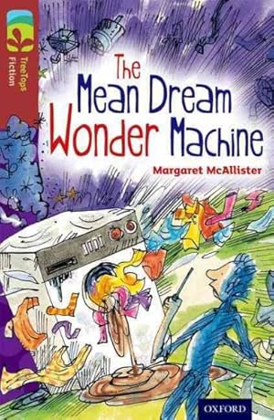 Imagen del vendedor de Oxford Reading Tree Treetops Fiction: Level 15 More Pack A: the Mean Dream Wonder Machine a la venta por GreatBookPrices