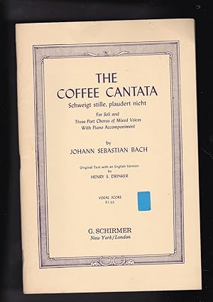 Bild des Verkufers fr THE COFFEE CANTATA Schweigt Stille, Plaudert Nicht For Soli and Three-Part Chorus of Mixed Voices With Piano Accompaniment by Johann Sebastian Bach. Original Text with an English Version by Henry S. Drinker VOCAL SCORE [BWV 211] zum Verkauf von Meir Turner