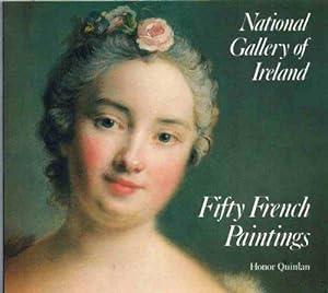 Seller image for Fifty French Paintings National Gallery of Ireland / by Honor Quinlan. - 1. publ. for sale by Licus Media